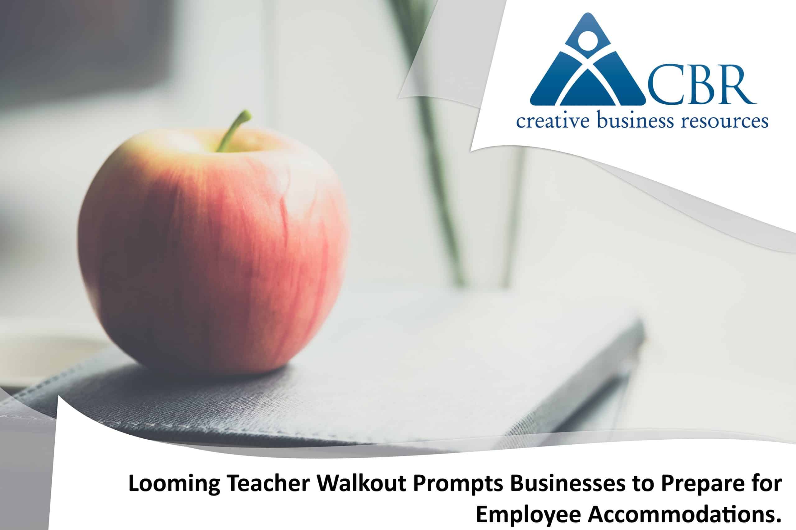 Looming Teacher Walkout Prompts Business to Prepare for Employee Accommodations