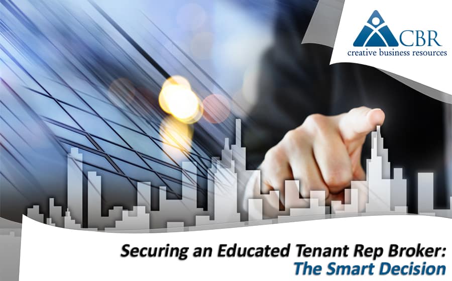 Securing and Educated Tenant Rep Broker: The Smart Decision